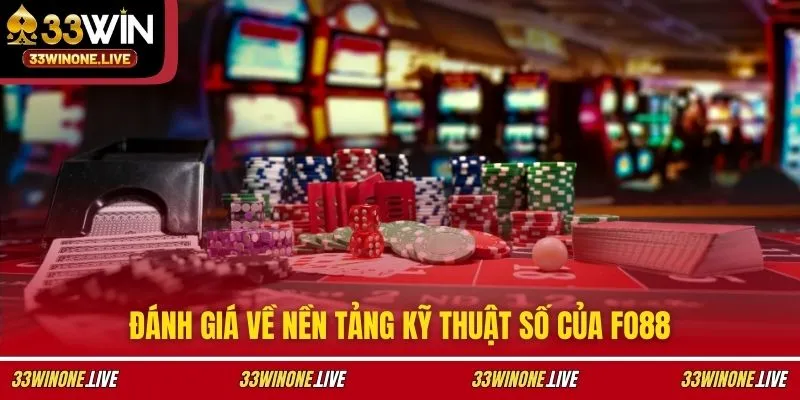 FO88 - Địa chỉ nhà cái uy tín đáng tin cập bậc nhất thị trường 2025 3 Đánh giá về nền tảng kỹ thuật số của FO88