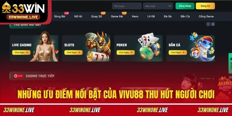 VIVU88 - Sự Thật Phía Sau Cơn Sốt Cá Cược Được 33WIN Đánh Giá 3 Những ưu điểm nổi bật của VIVU88 thu hút người chơi